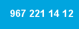 967 221 14 12 967 221 14 12